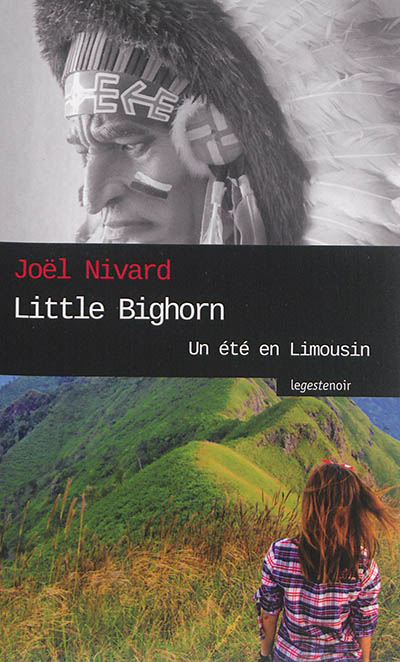 Little Bighorn : un été en Limousin