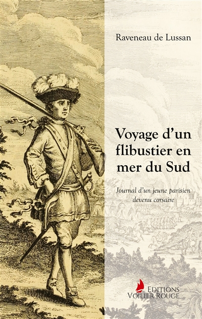 Voyage d'un flibustier en mer du Sud : Journal d'un jeune parisien devenu corsaire
