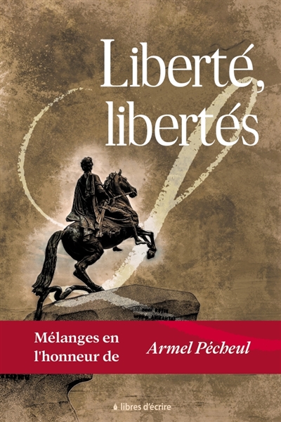 Liberté, libertés : Mélanges en l'honneur d'Armel Pécheul