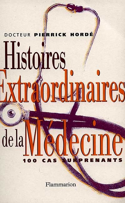 Histoires extraordinaires de la médecine
