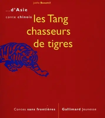 Les Tang chasseurs de tigres : conte chinois
