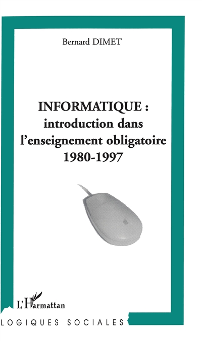 Informatique : son introduction dans l'enseignement obligatoire : 1980-1997