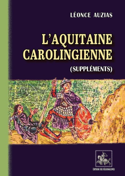 L'Aquitaine carolingienne : suppléments