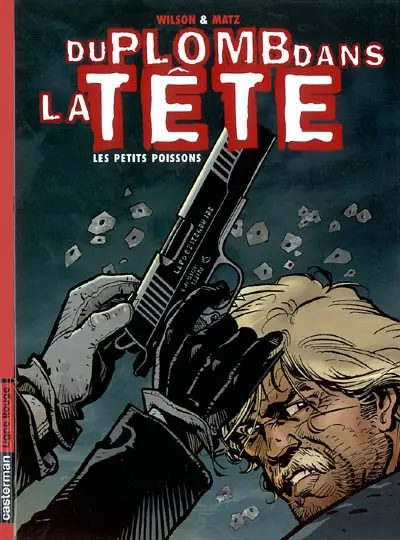 Du plomb dans la tête. Vol. 1. Les petits poissons