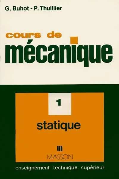 Cours de Mécanique. Vol. 1. Statique