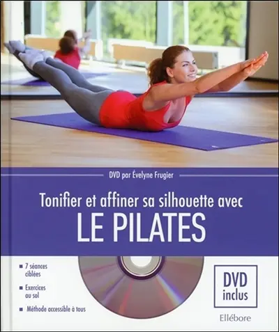 Tonifier et affiner sa silhouette avec le Pilates