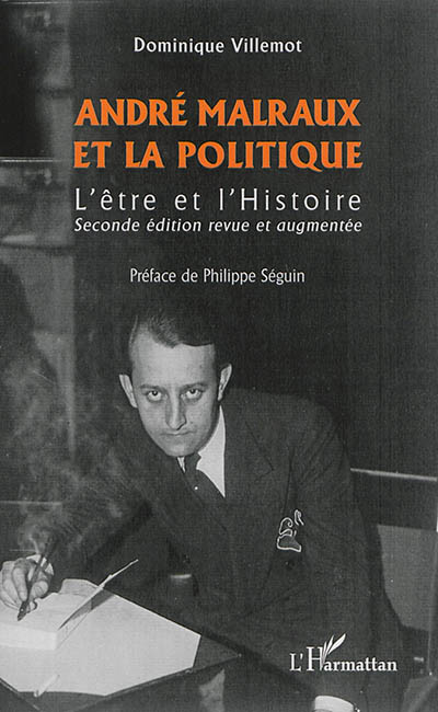 André Malraux et la politique : l'être et l'histoire
