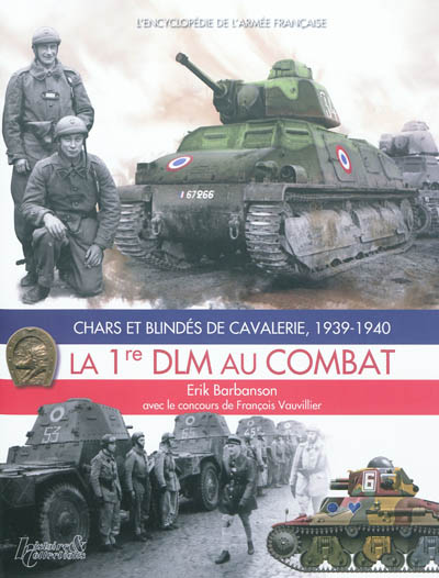 La 1re DLM au combat : chars et blindés de cavalerie, 1939-1940