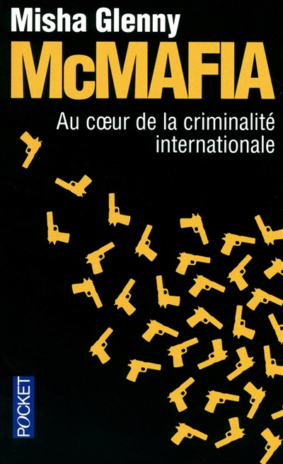 McMafia : au coeur de la criminalité internationale