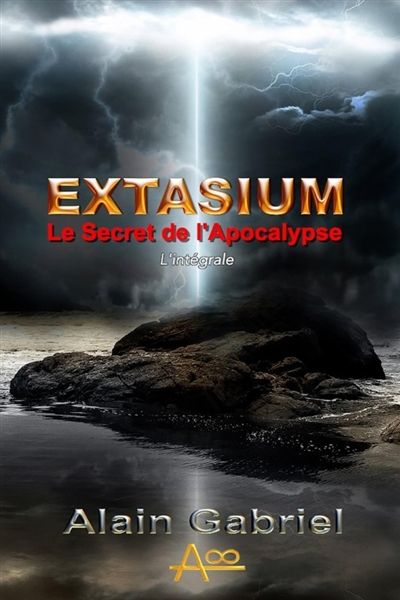 Le Secret de l'Apocalypse : Extasium : Intégrale