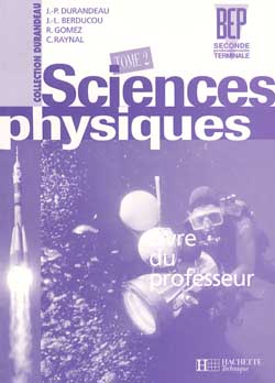 Sciences physique, BEP seconde professionnelle, terminale : livre du professeur. Vol. 2