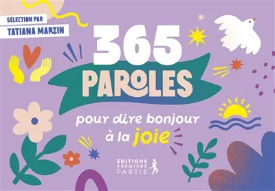 365 paroles pour dire bonjour à la joie