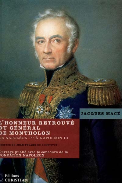 L'honneur retrouvé du général de Montholon : de Napoléon 1er à Napoléon III