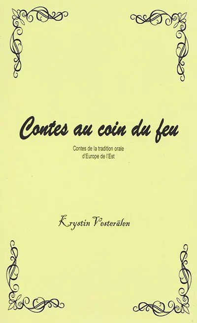 Contes au coin du feu. Contes de la tradition orale d'Europe de l'Est