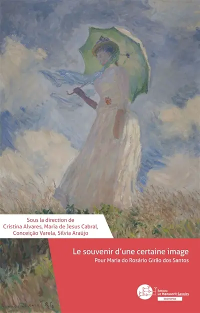 Le souvenir d'une certaine image... : Pour Maria do Rosário Girão Ribeiro dos Santos