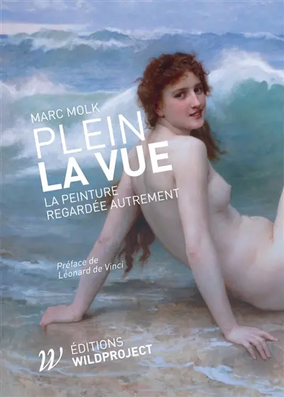 Plein la vue : la peinture regardée autrement