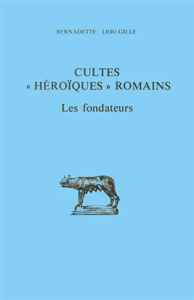 Cultes héroïques romains : les fondateurs