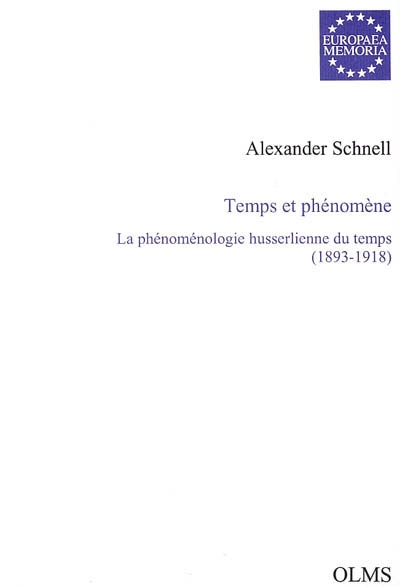 Temps et phénomène : la phénoménologie husserlienne du temps (1893-1918)