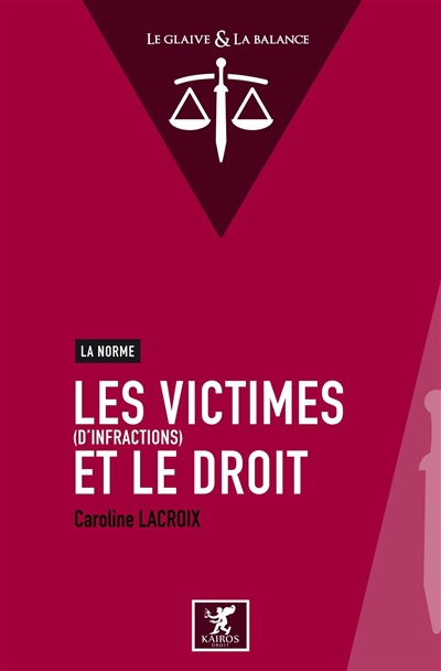 Les victimes (d'infractions) et le droit : la norme