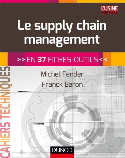 Le supply chain management : en 37 fiches-outils