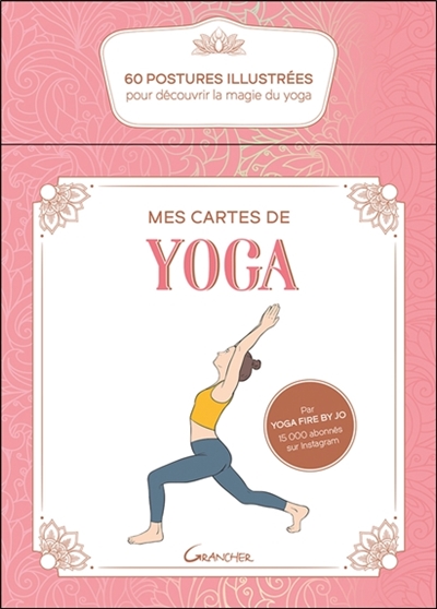 Mes cartes de yoga : 60 postures illustrées pour découvrir la magie du yoga