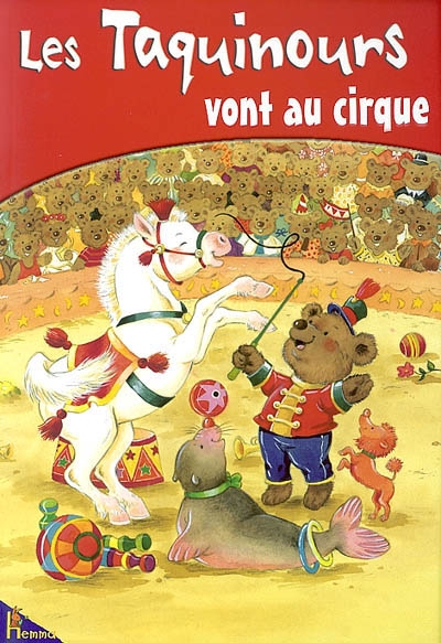 Les Taquinours. Vol. 1. Les Taquinours vont au cirque