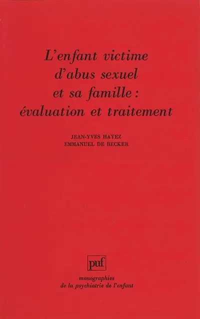 L'enfant victime d'abus sexuel et sa famille : évaluation et traitement