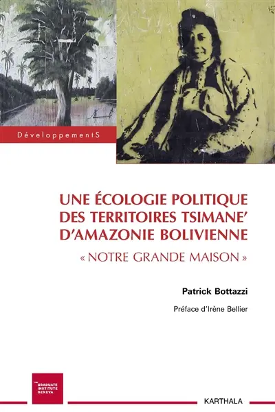 Une écologie politique des territoires Tsimane d'Amazonie bolivienne : notre grande maison