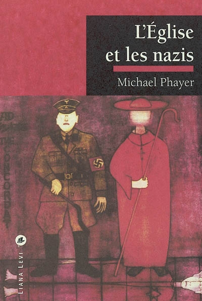 L'Eglise et les nazis : 1930-1965