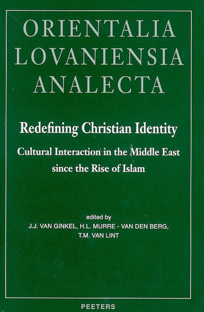 Redefining christian identity : cultural interaction in the Middle East since the rise of Islam