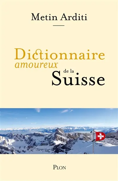 Dictionnaire amoureux de la Suisse