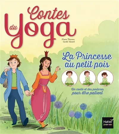 La princesse au petit pois : un conte et des postures pour être patient
