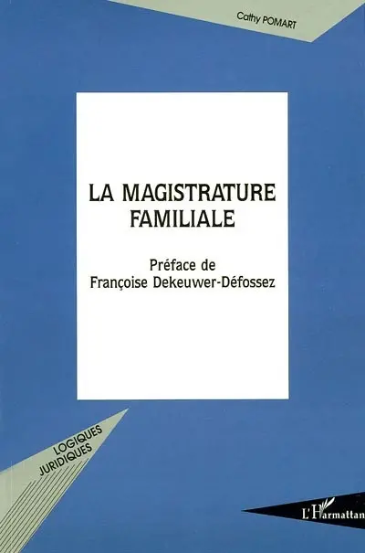 La magistrature familiale : vers une consécration légale du nouveau visage de l'office du juge de la famille