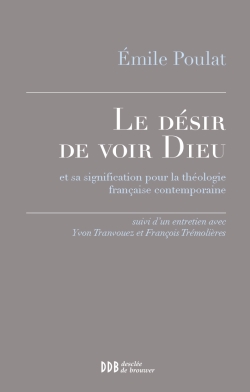 Le désir de voir Dieu : et...
