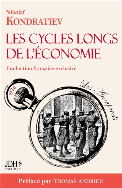 Les cycles longs de l’économie : L'économiste martyr enfin traduit en français