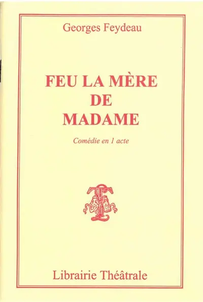 Feu la mère de Madame