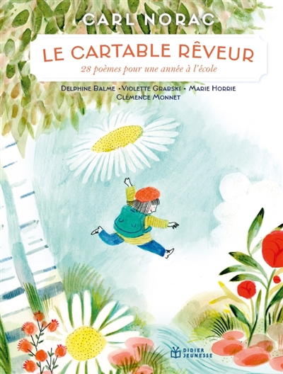 Le cartable rêveur : 28 poèmes pour une année à l'école