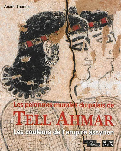 Les peintures murales du palais de Tell Ahmar : les couleurs de l'Empire assyrien