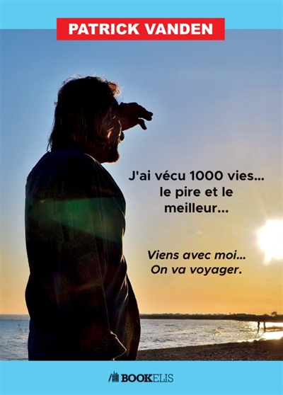J'ai vécu mille vies ... Le pire et le meilleur ... : Viens avec moi ... On va voyager.