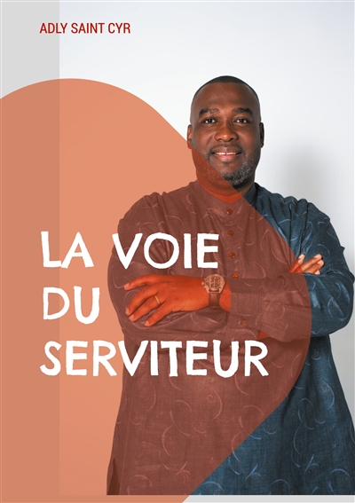 La voie du serviteur :...