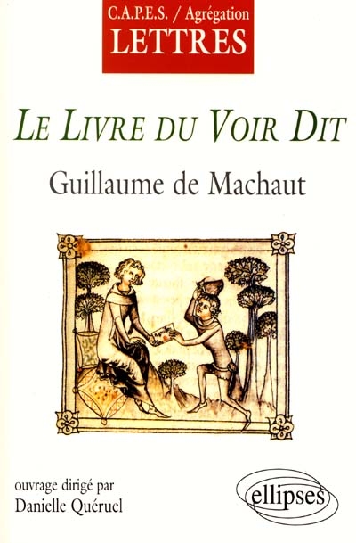 Le livre du voir dit, Guillaume de Machaut