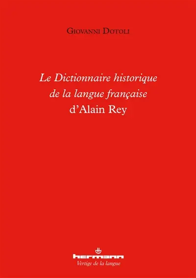 Le dictionnaire historique de la langue française d'Alain Rey