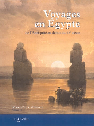Voyages en Egypte : de l'Antiquité au début du XXe siècle