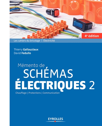 Mémento de schémas électriques. Vol. 2. Chauffage, protection, communication