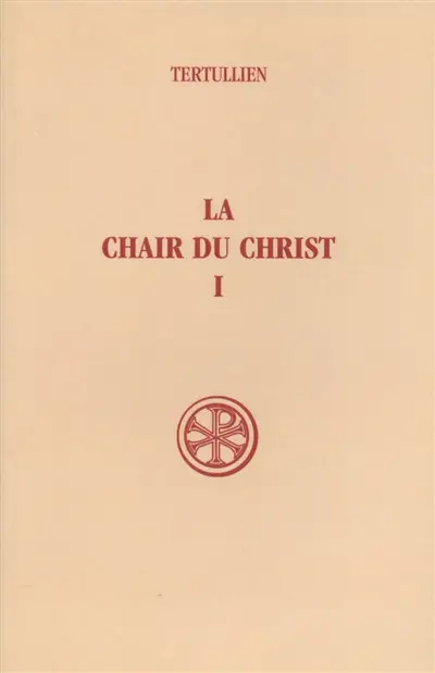 La Chair du Christ. Vol. 1