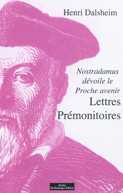 Lettres prémonitoires : Nostradamus dévoile le proche avenir
