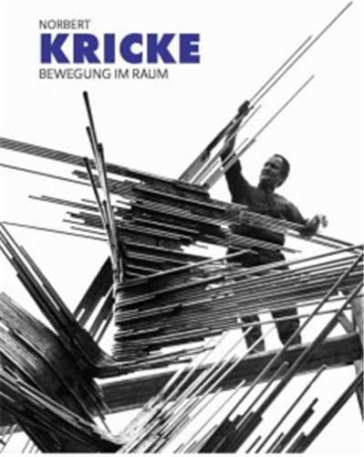 Norbert Kricke. Bewegung im...