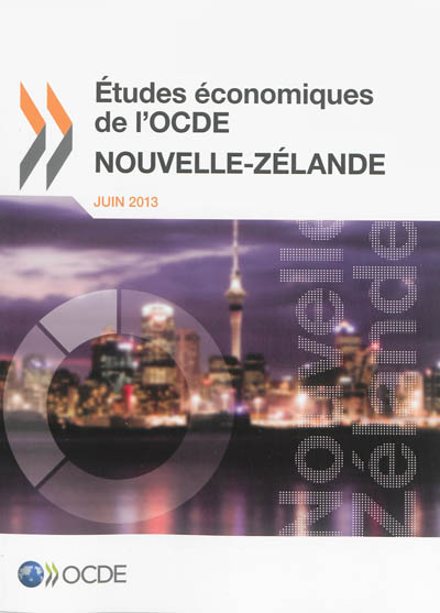 Etudes économiques de l'OCDE : Nouvelle-Zélande : juin 2013