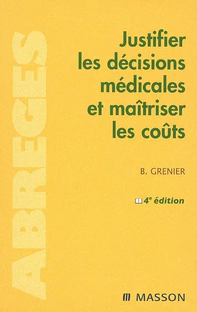 Justifier les décisions médicales et maîtriser les coûts