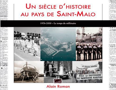 Un siècle d'histoire au pays de Saint-Malo. 1976-2000 : le temps du millénaire